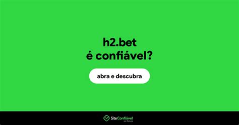 h2 bet é confiável - h2bet o que é